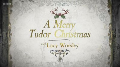 A Merry Tudor Christmas with Lucy Worsley (2019)