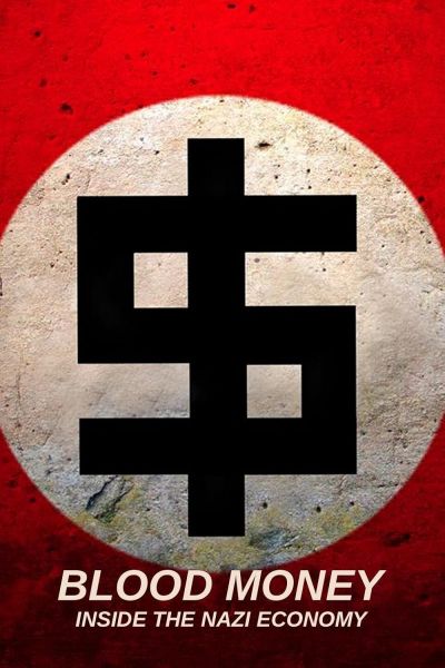 Blood Money: Inside The Nazi Economy (2021)