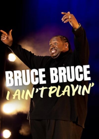 Bruce Bruce: I Ain't Playin' (2026)