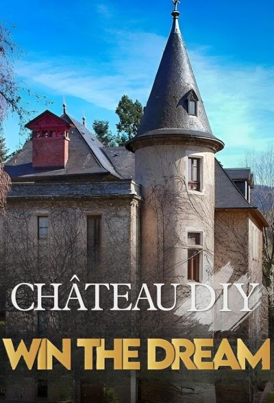Château DIY: Win the Dream (2026)