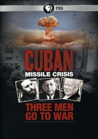 Cuban Missile Crisis: Three Men Go to War (2012)