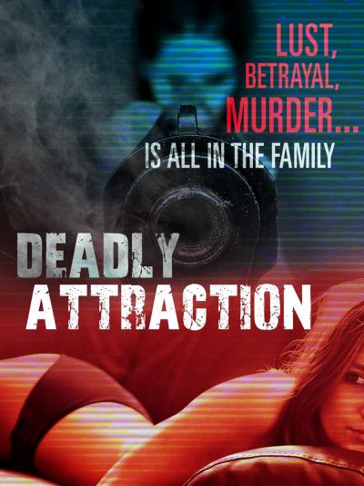 Deadly Attraction (2014)