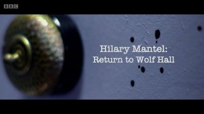 Hilary Mantel: Return to Wolf Hall (2020)