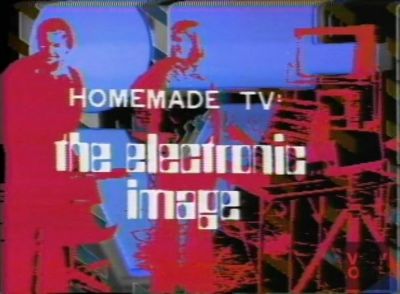 Homemade TV: The Electronic Image (1974)