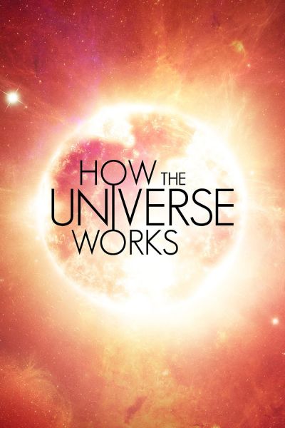 How the Universe Works (2010)