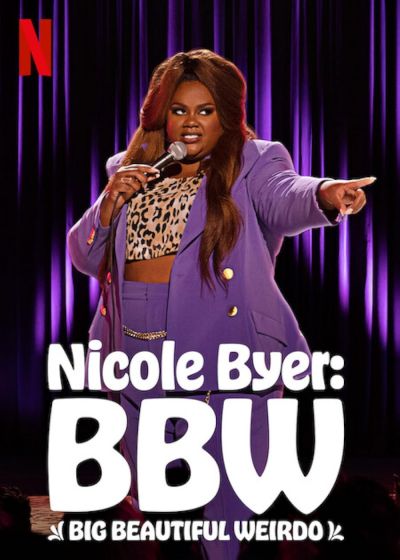 Nicole Byer: BBW (Big Beautiful Weirdo) 2021