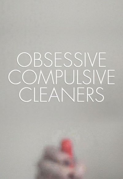 Obsessive Compulsive Cleaners (2013)