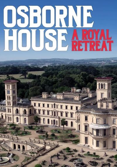 Osborne House: A Royal Retreat (2023)