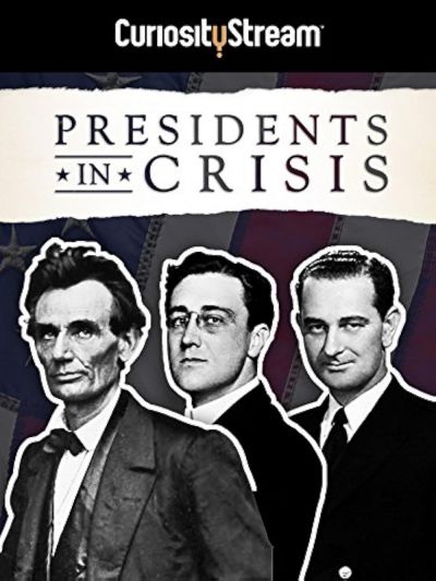 Presidents In Crisis (2017)