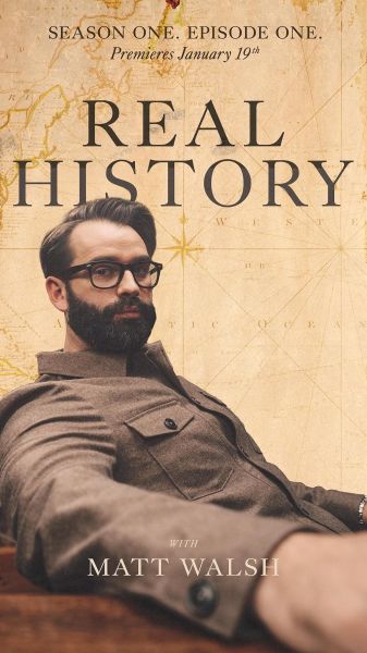 Real History with Matt Walsh (TV Mini Series 2026– ) 2026