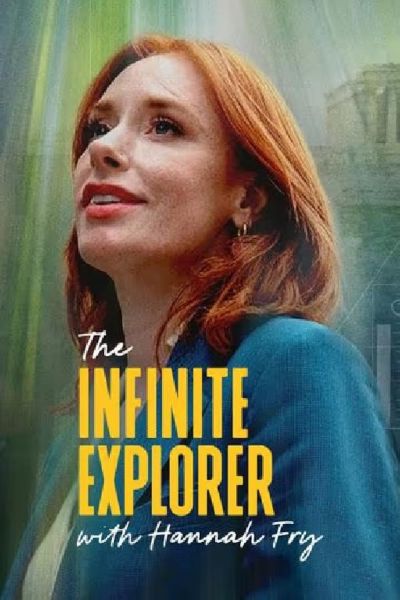The Infinite Explorer with Hannah Fry (2025)