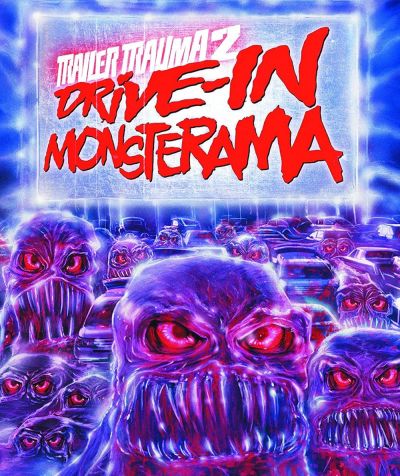 Trailer Trauma 2: Drive-In Monsterama (2016)