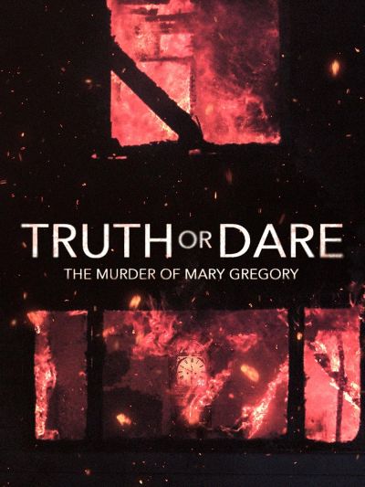 Truth or Dare: The Murder of Mary Gregory (2023)